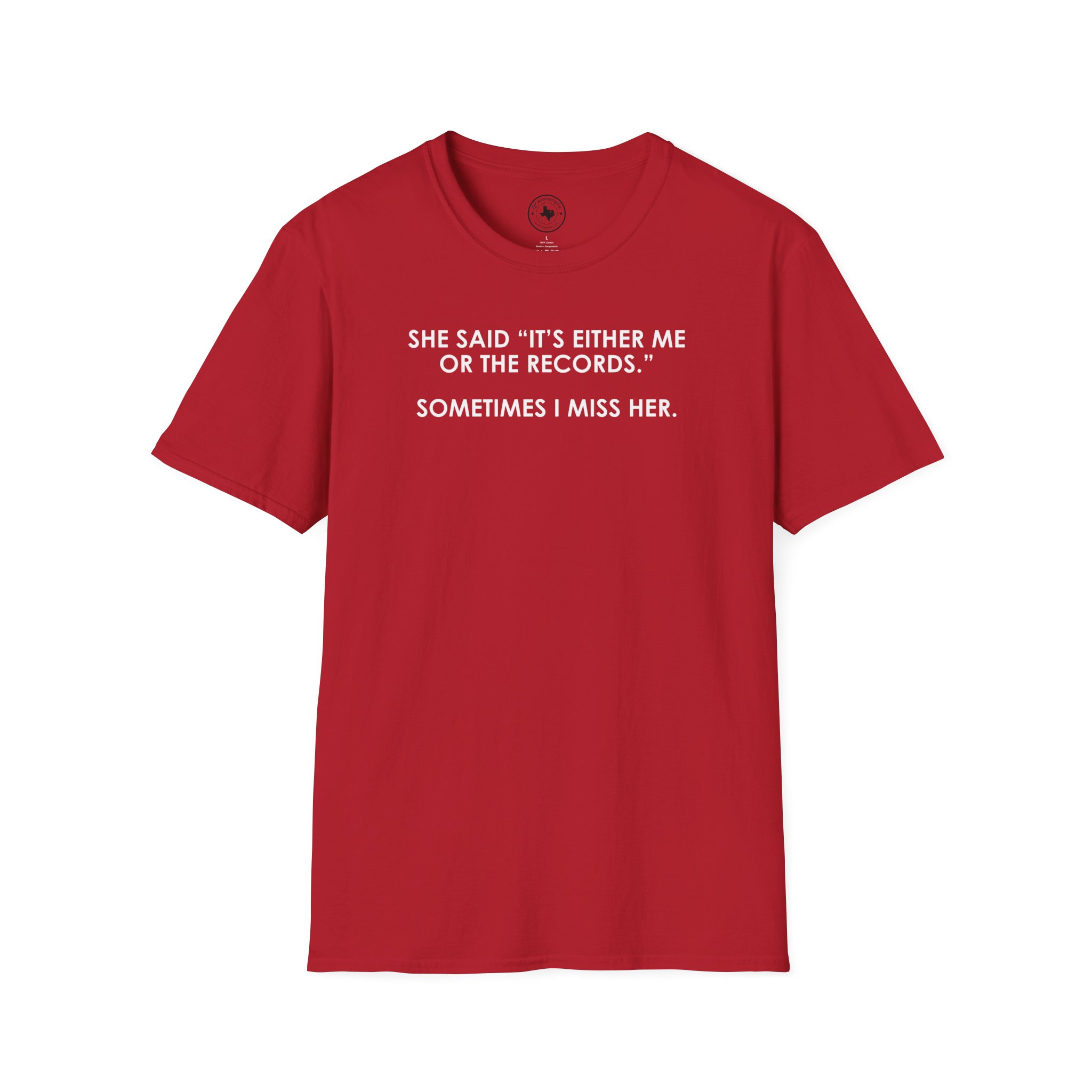 T-Shirt — “She Said ‘It’s Either Me or the Records.’ Sometimes I Miss Her.” Funny Music Lover Tee - Image 73