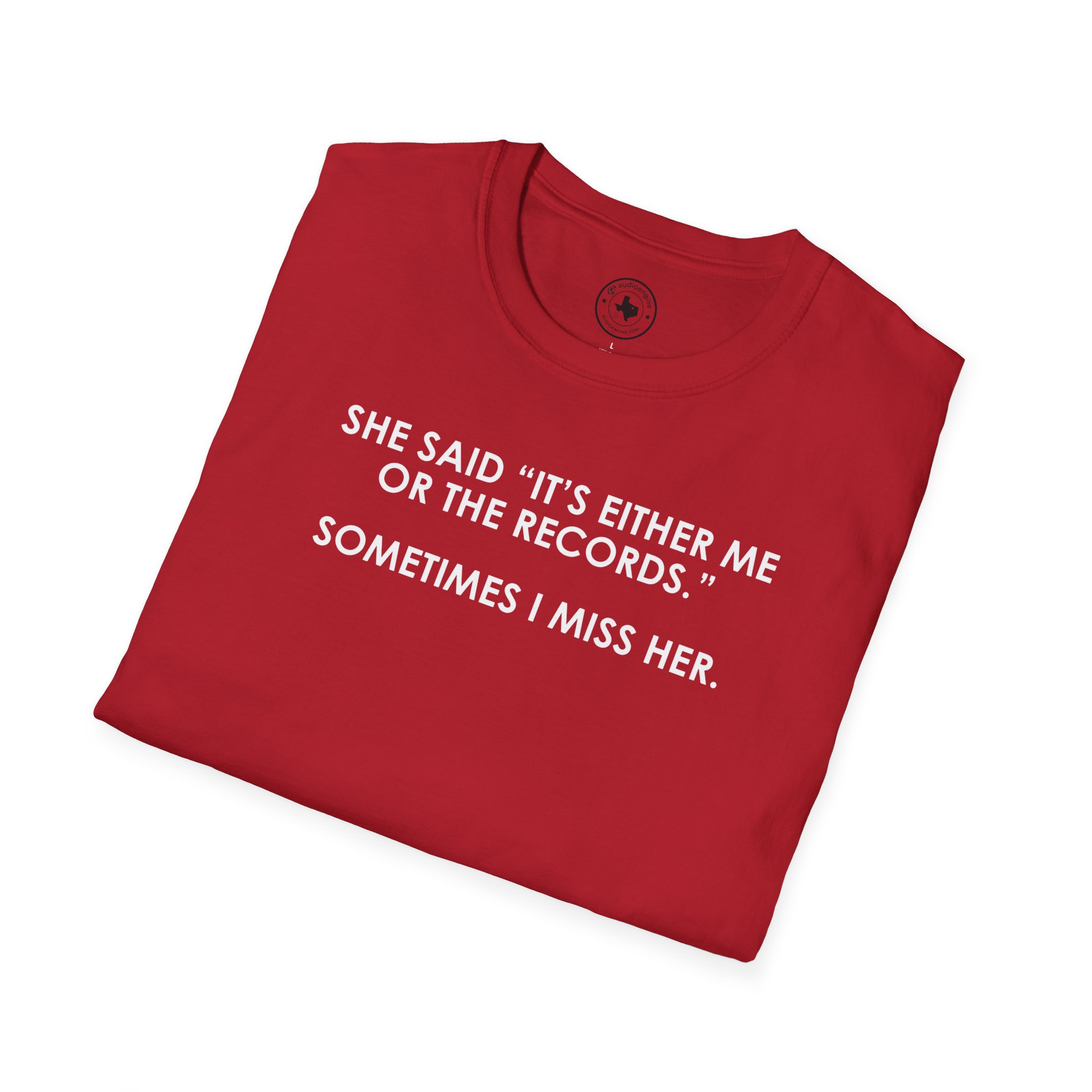 T-Shirt — “She Said ‘It’s Either Me or the Records.’ Sometimes I Miss Her.” Funny Music Lover Tee - Image 76