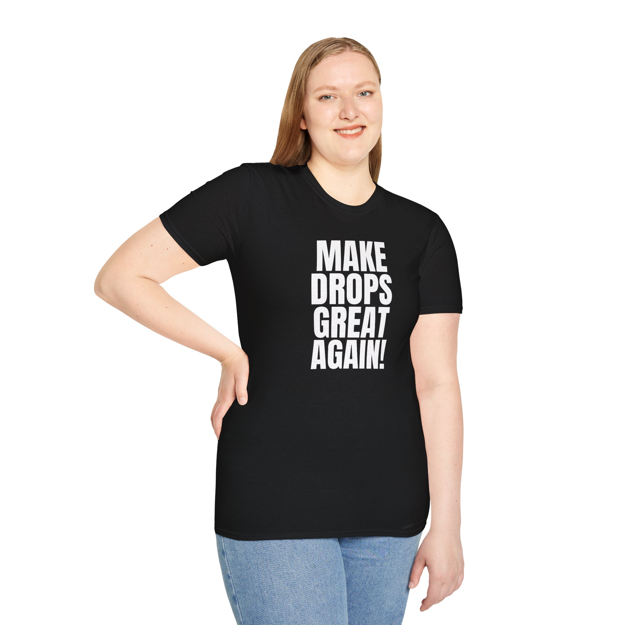 Make Drops Great Again Unisex T-Shirt - Image 10