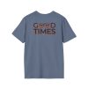 Good Times Unisex Softstyle T-Shirt - Trendy Graphic Tee for Casual Comfort - Thumbnail Image 56