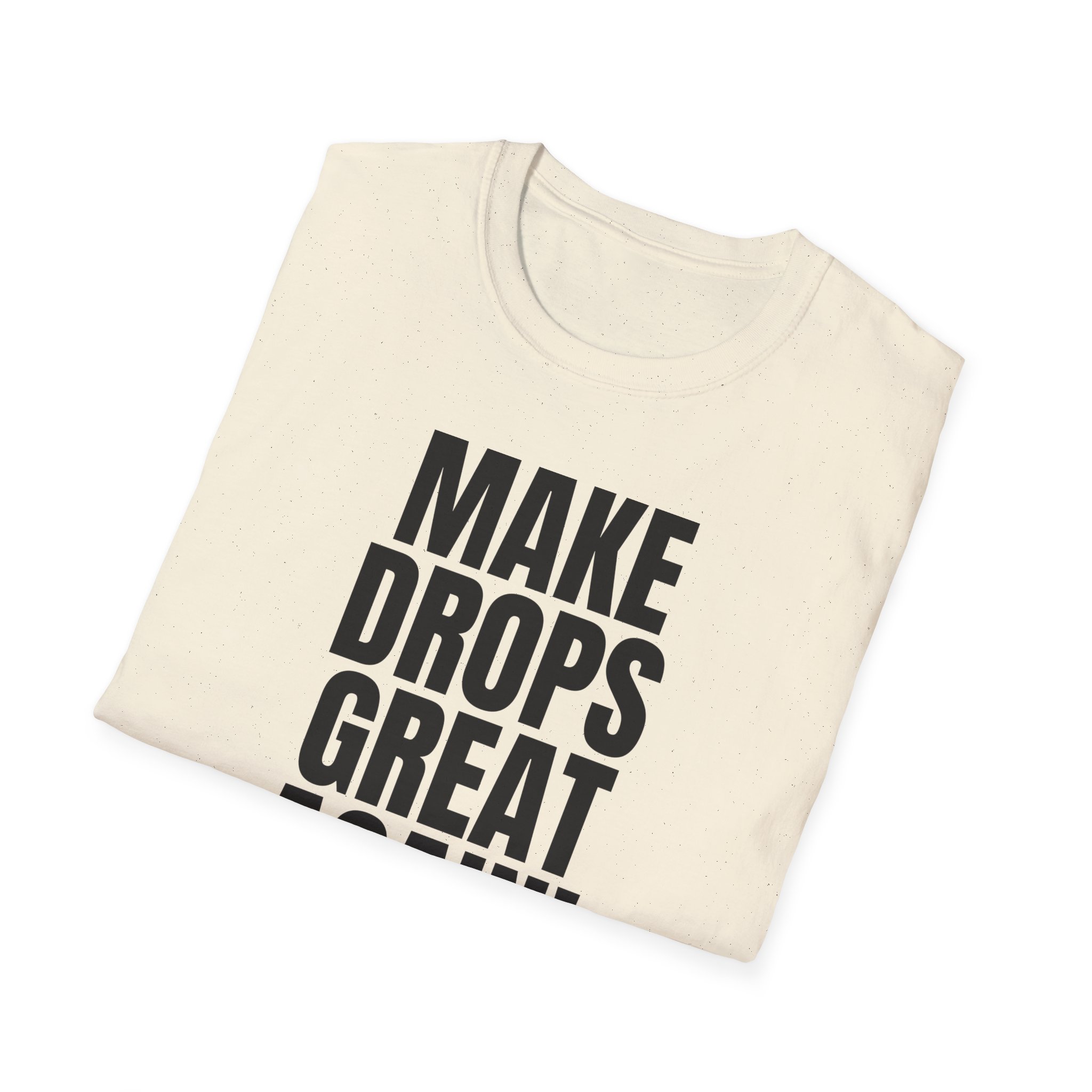 Make Drops Great Again! Unisex Softstyle T-Shirt - Image 30