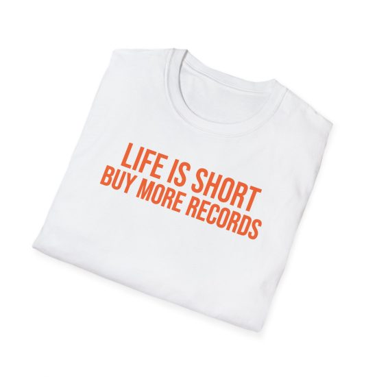 Life is Short Buy More Records T-Shirt