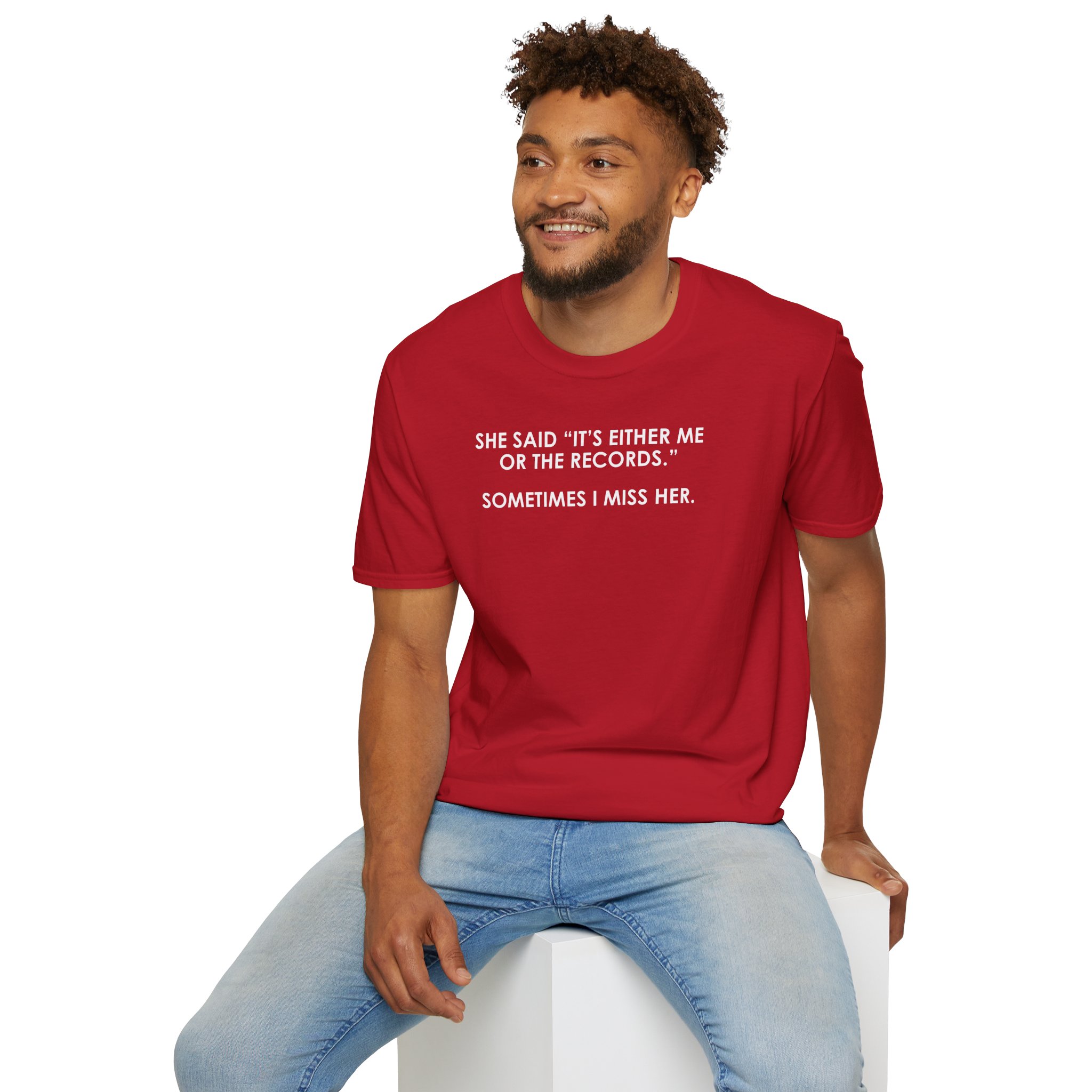 T-Shirt — “She Said ‘It’s Either Me or the Records.’ Sometimes I Miss Her.” Funny Music Lover Tee - Image 78