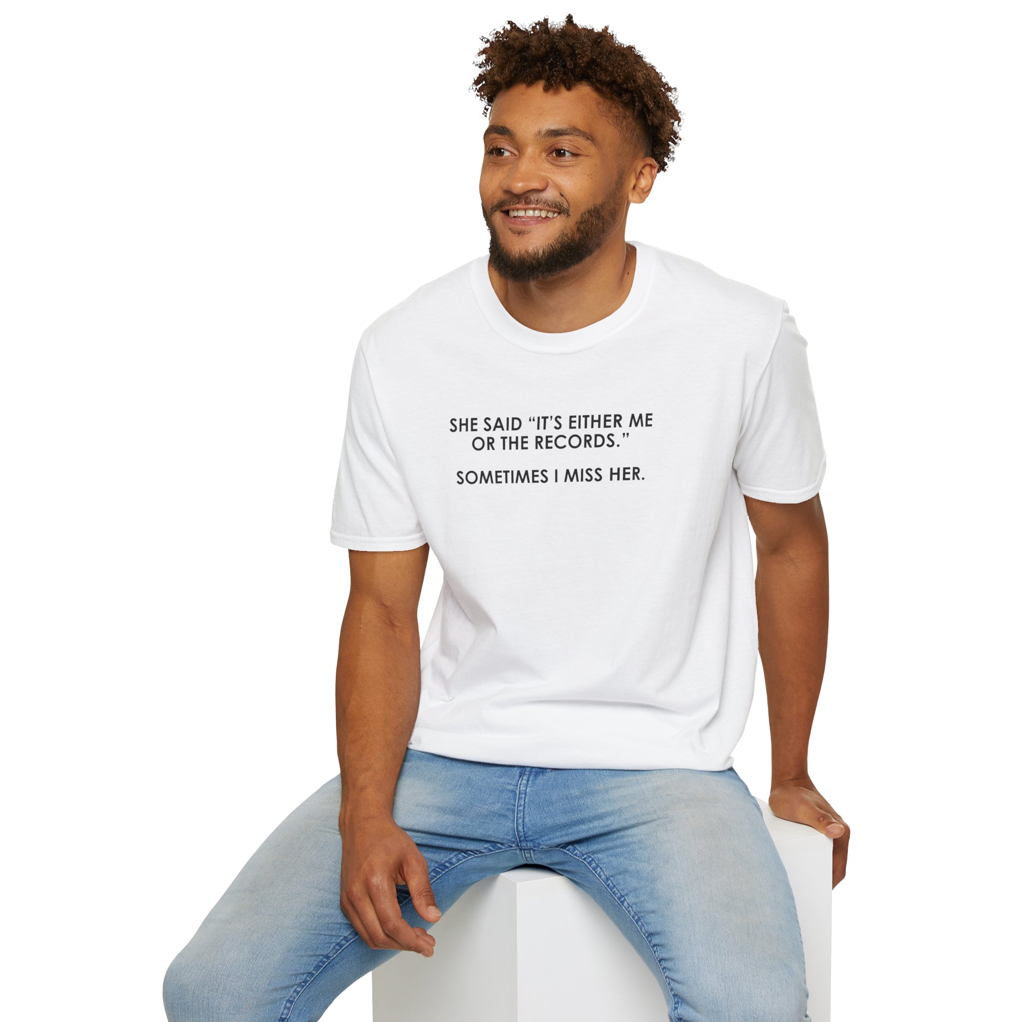 T-Shirt — “She Said ‘It’s Either Me or the Records.’ Sometimes I Miss Her.” Graphic Tee - Image 16