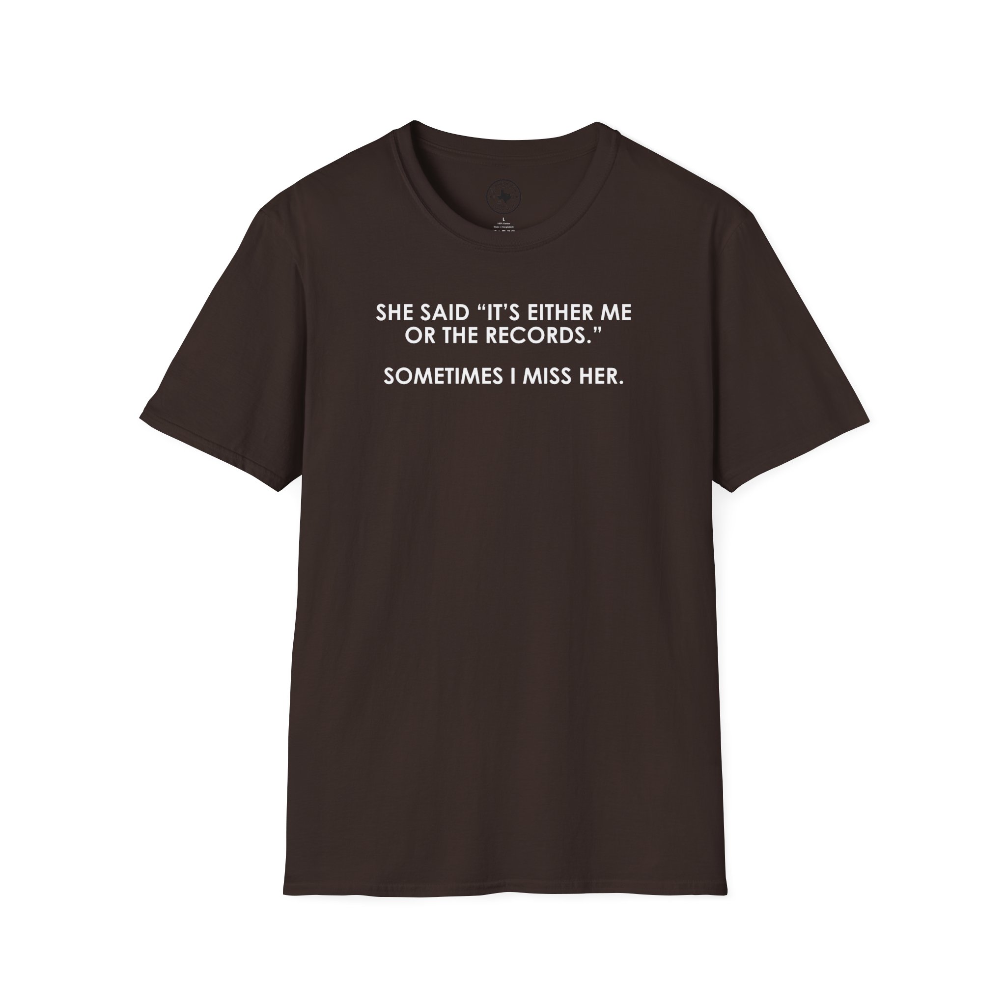 T-Shirt — “She Said ‘It’s Either Me or the Records.’ Sometimes I Miss Her.” Funny Music Lover Tee - Image 1