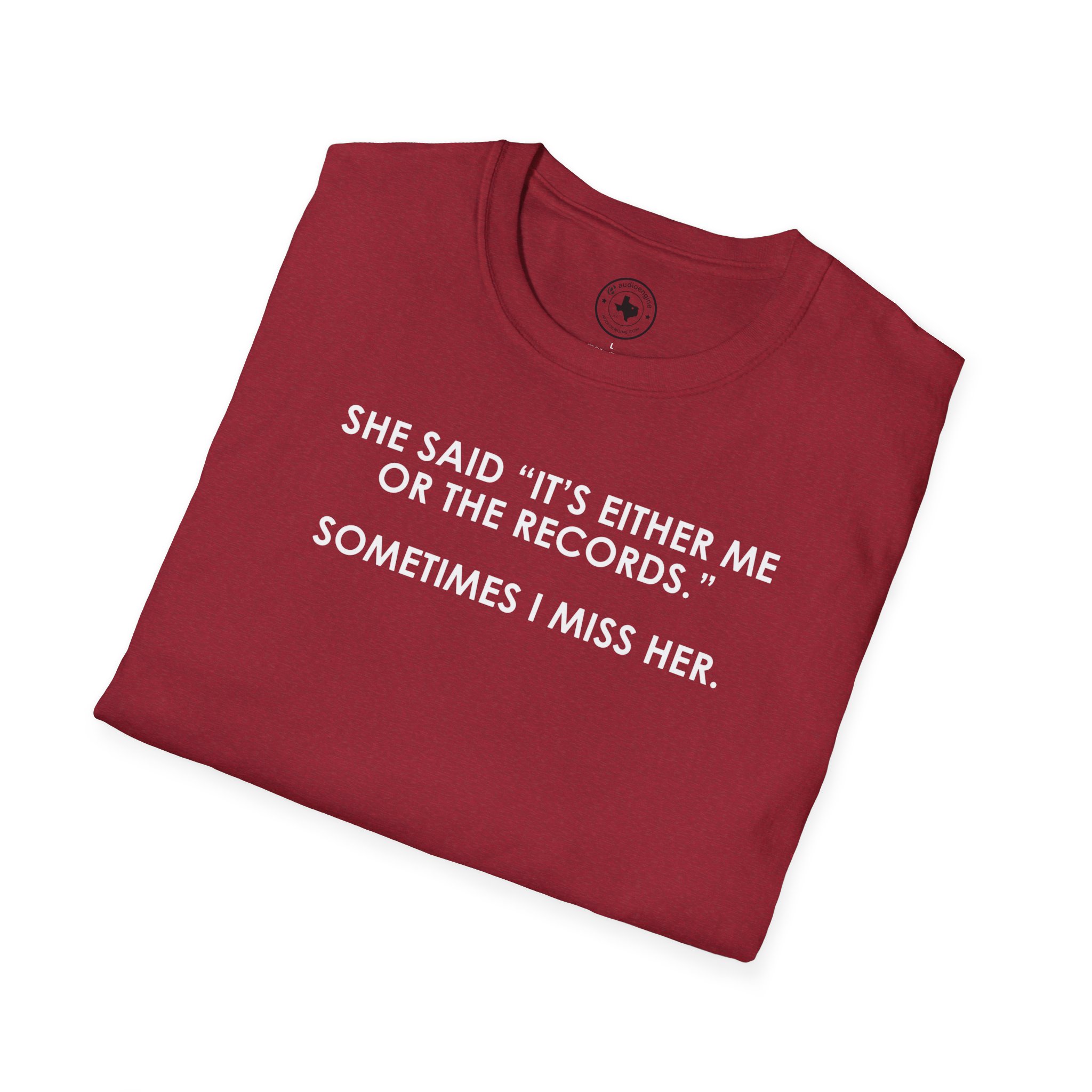 T-Shirt — “She Said ‘It’s Either Me or the Records.’ Sometimes I Miss Her.” Funny Music Lover Tee - Image 70